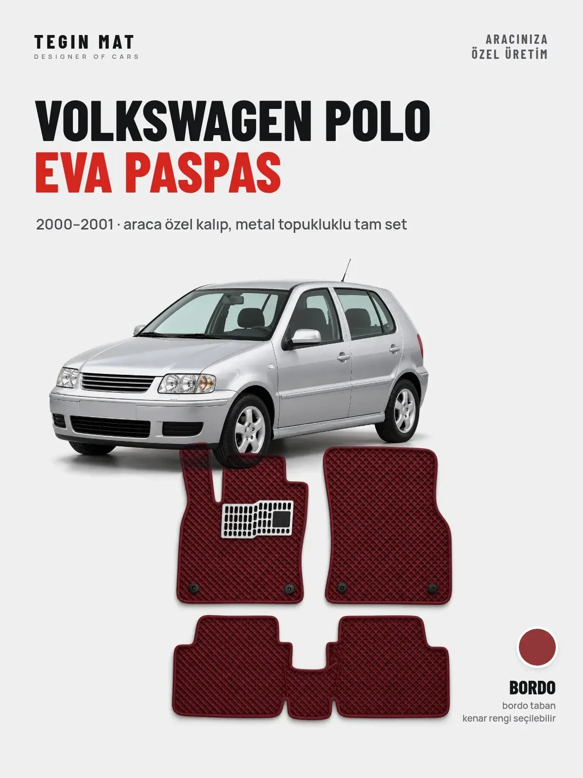 Volkswagen Polo EVA Oto Paspas Tam Set (2000–2001) Bordo – Araca Özel Kalıp (1)