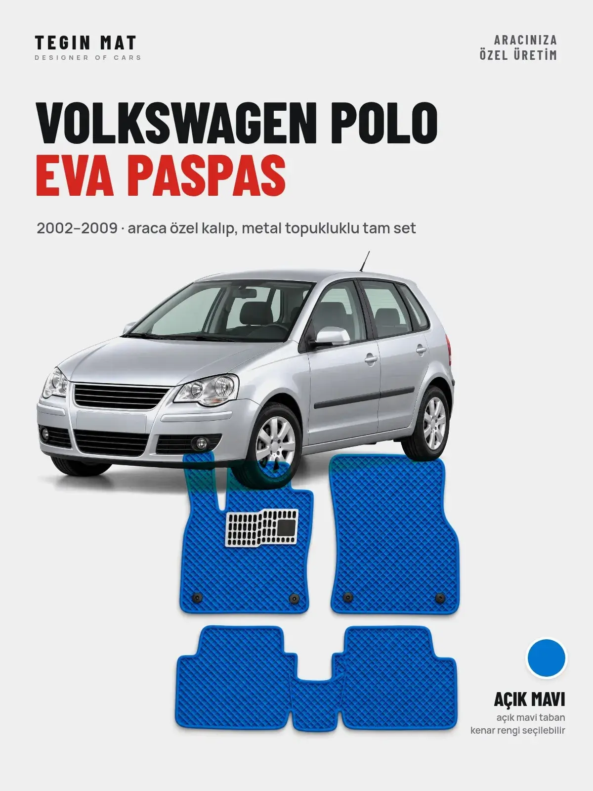 Volkswagen Polo EVA Oto Paspas Tam Set (2002–2009) Açık Mavi – Araca Özel Kalıp (1)