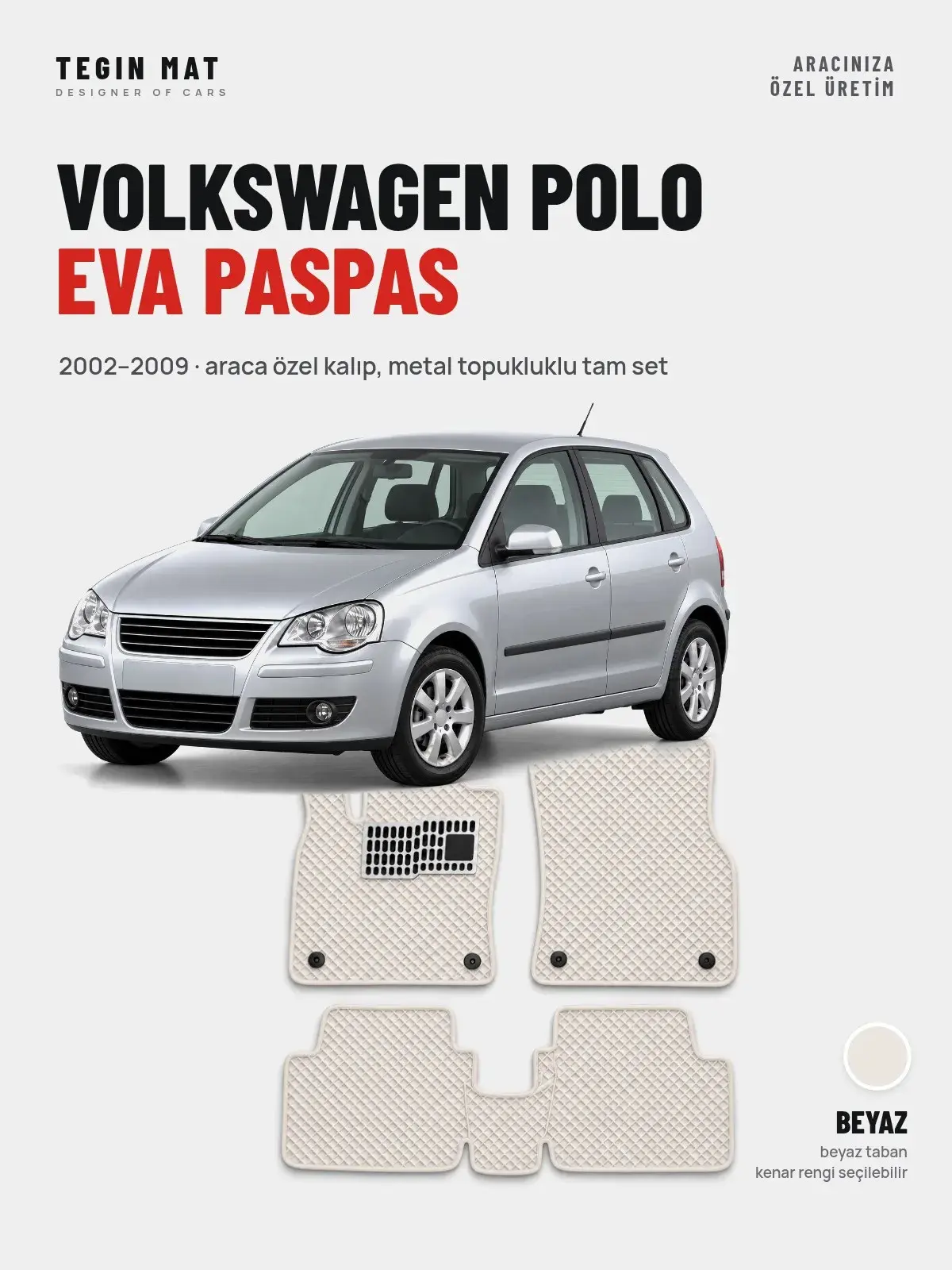 Volkswagen Polo EVA Oto Paspas Tam Set (2002–2009) Beyaz – Araca Özel Kalıp (1)