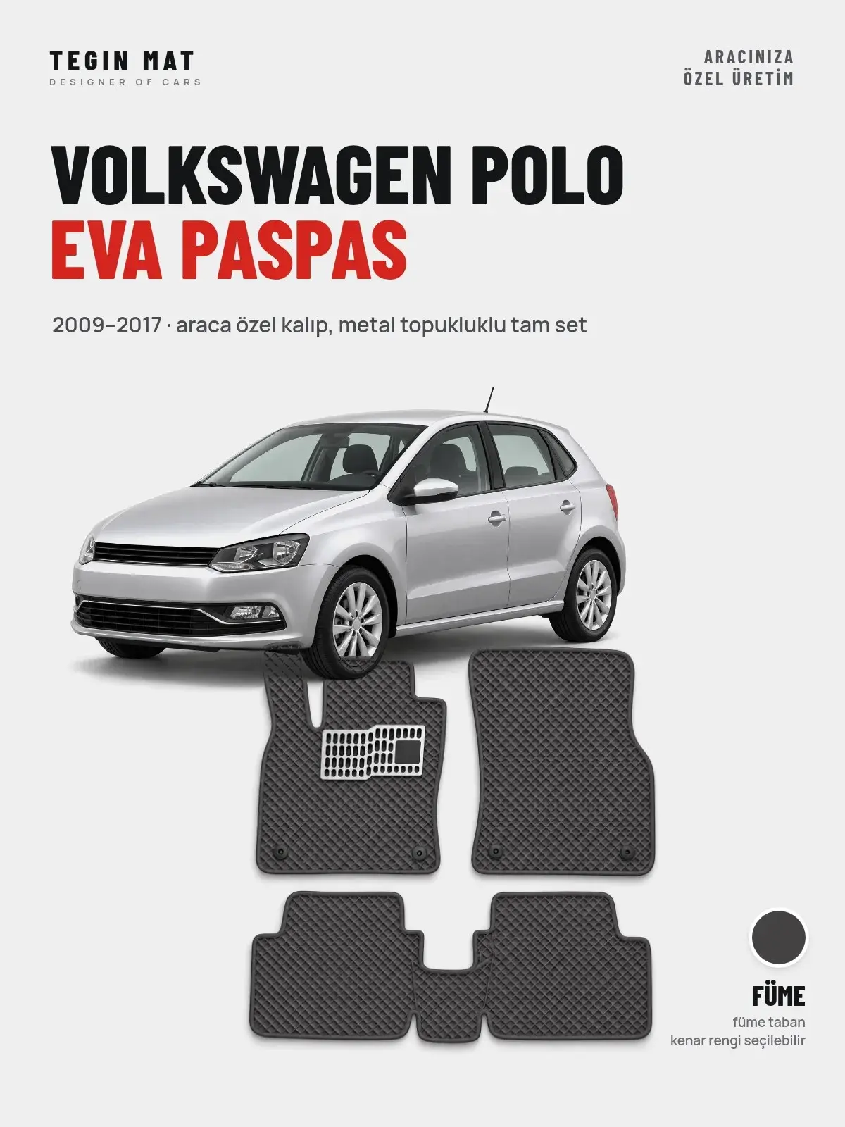 Volkswagen Polo EVA Oto Paspas Tam Set (2009–2017) Füme – Araca Özel Kalıp (1)