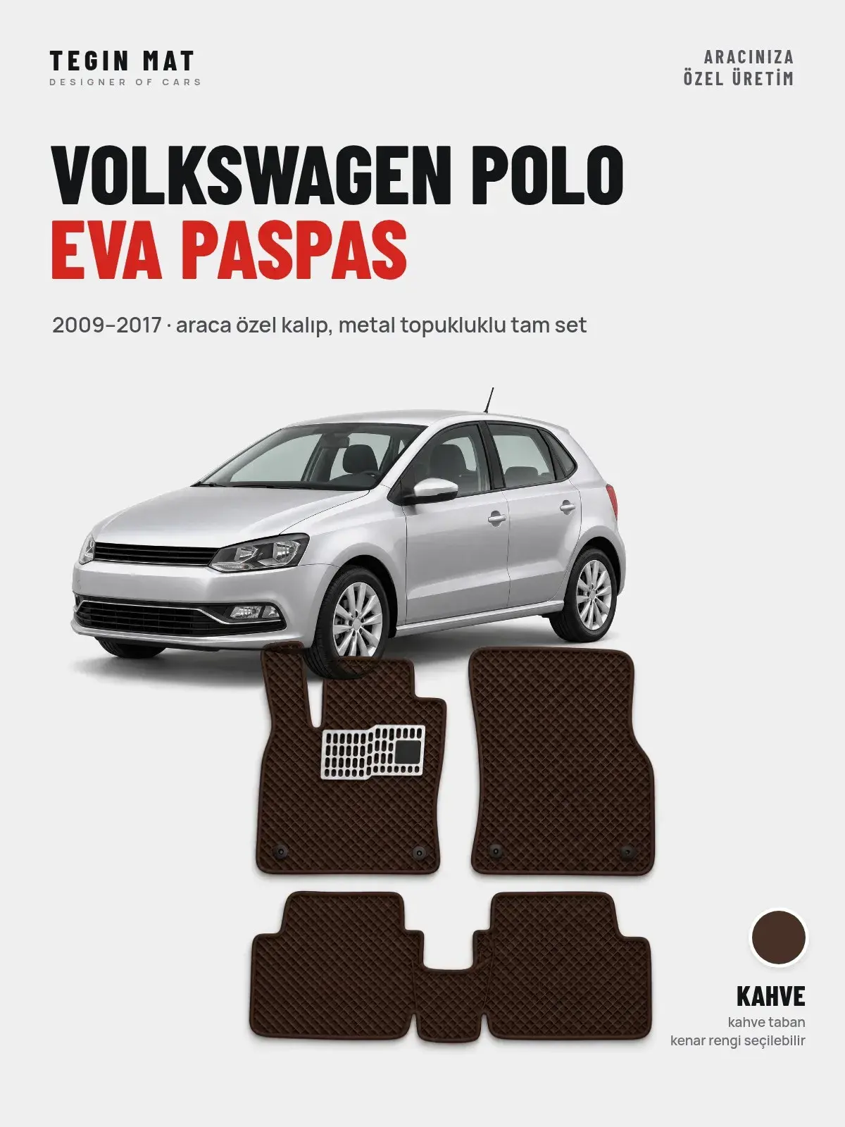 Volkswagen Polo EVA Oto Paspas Tam Set (2009–2017) Kahve – Araca Özel Kalıp (1)