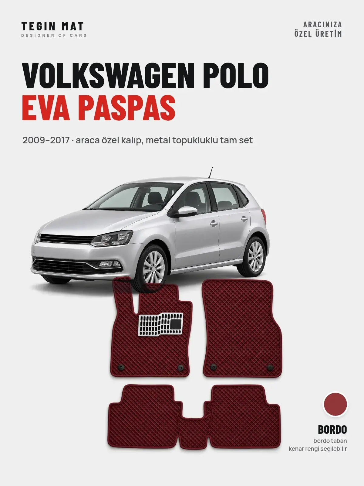 Volkswagen Polo EVA Oto Paspas Tam Set (2009–2017) Bordo – Araca Özel Kalıp (1)