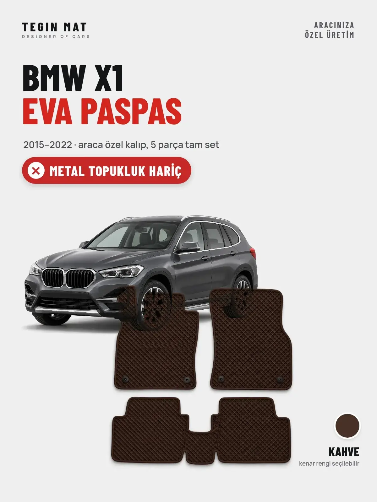 BMW X1 EVA Oto Paspas Tam Set (2015–2022) Kahve – Metal Topukluk Hariç (1)