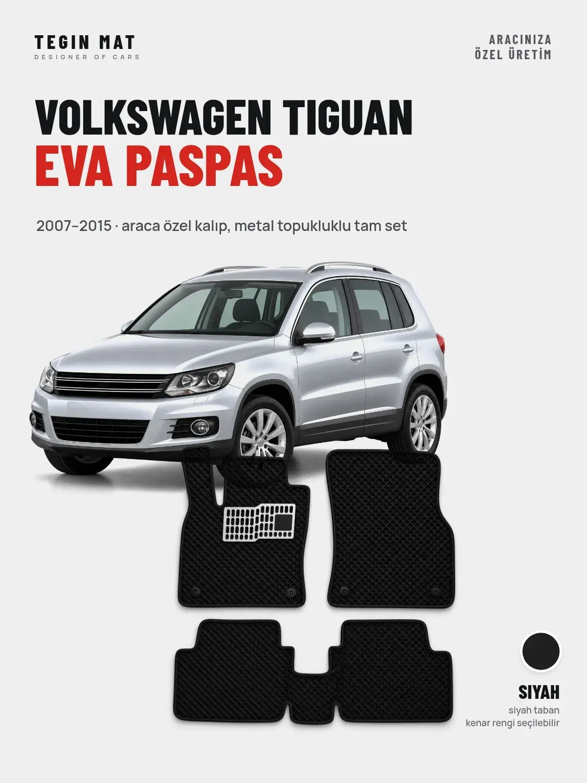 Volkswagen Tiguan EVA Oto Paspas Tam Set (2007–2015) Siyah – Araca Özel Kalıp (1)