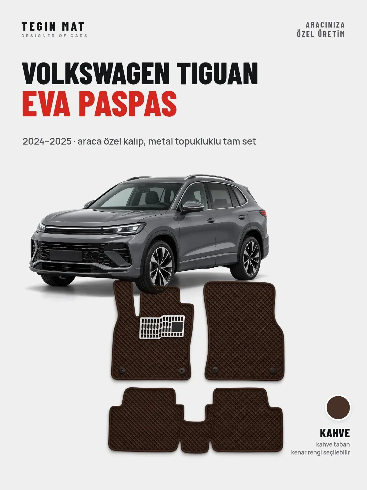 Volkswagen Tiguan EVA Oto Paspas Tam Set (2024–2025) Kahve – Araca Özel Kalıp (1)