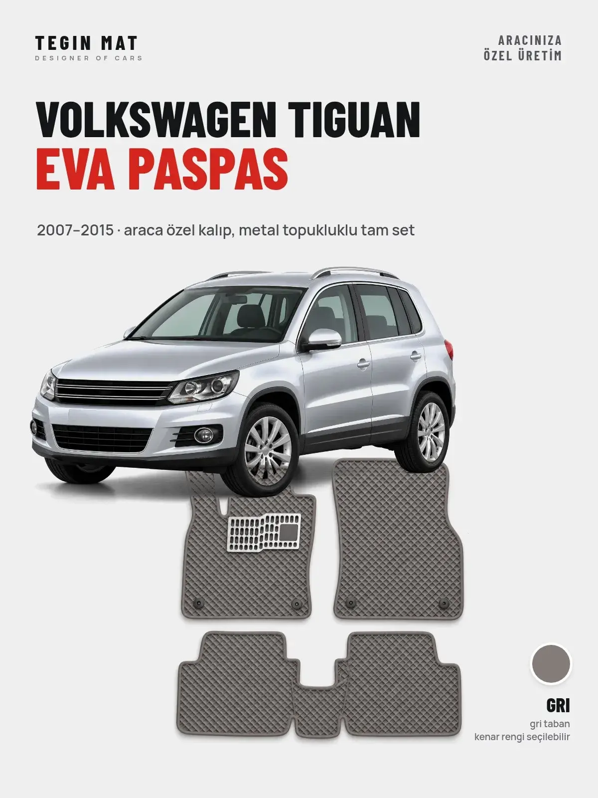 Volkswagen Tiguan EVA Oto Paspas Tam Set (2007–2015) Gri – Araca Özel Kalıp (1)