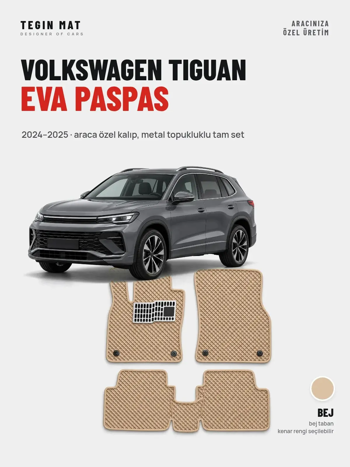 Volkswagen Tiguan EVA Oto Paspas Tam Set (2024–2025) Bej – Araca Özel Kalıp (1)