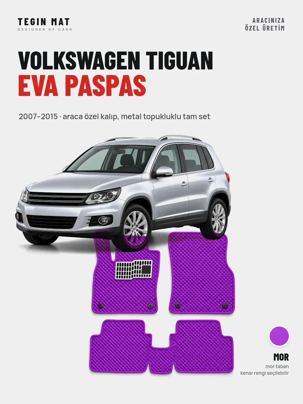Volkswagen Tiguan EVA Oto Paspas Tam Set (2007–2015) Mor – Araca Özel Kalıp (1)