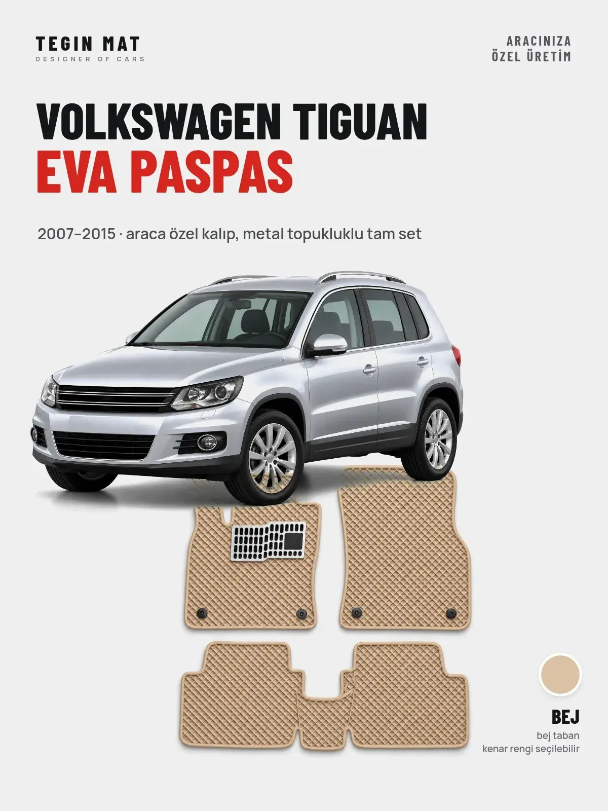 Volkswagen Tiguan EVA Oto Paspas Tam Set (2007–2015) Bej – Araca Özel Kalıp (1)