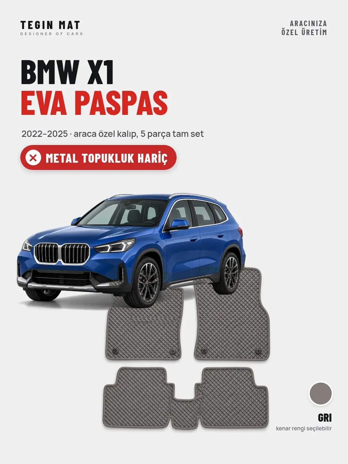 BMW X1 EVA Oto Paspas Tam Set (2022–2025) Gri – Metal Topukluk Hariç (1)