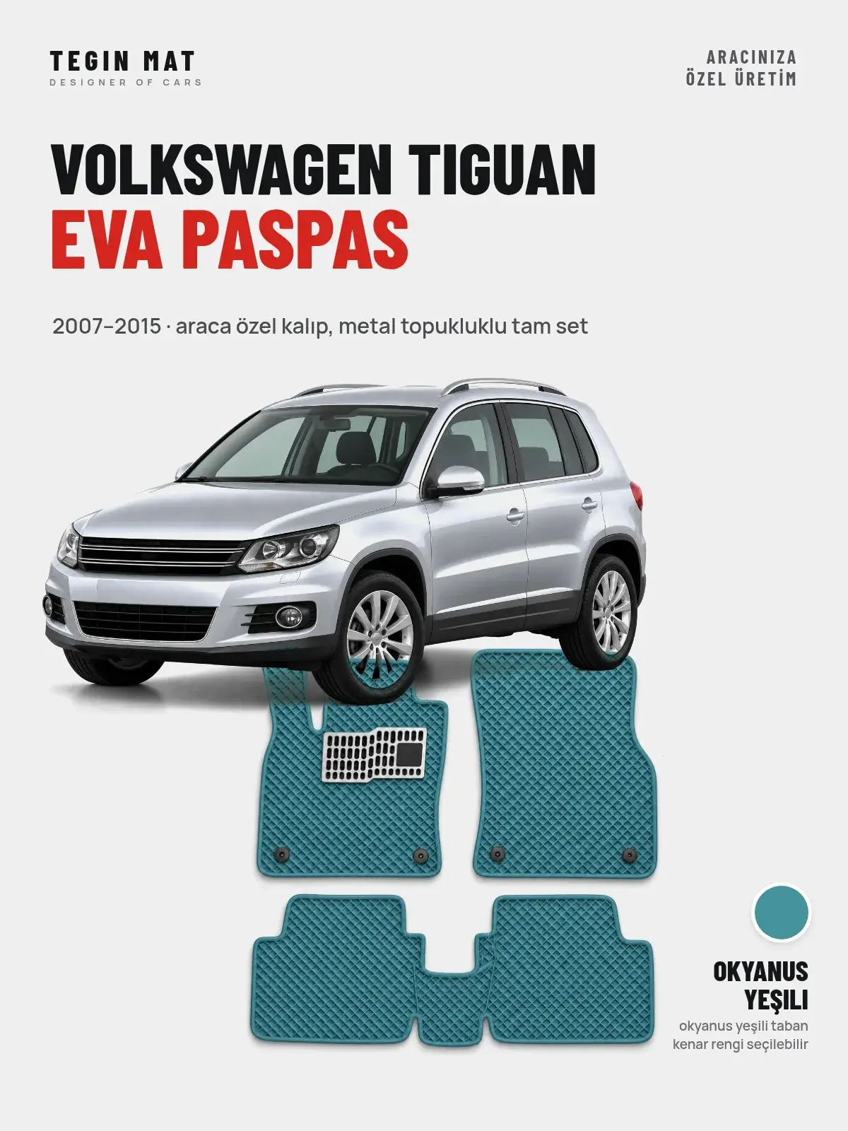 Volkswagen Tiguan EVA Oto Paspas Tam Set (2007–2015) Okyanus Yeşili – Araca Özel Kalıp (1)