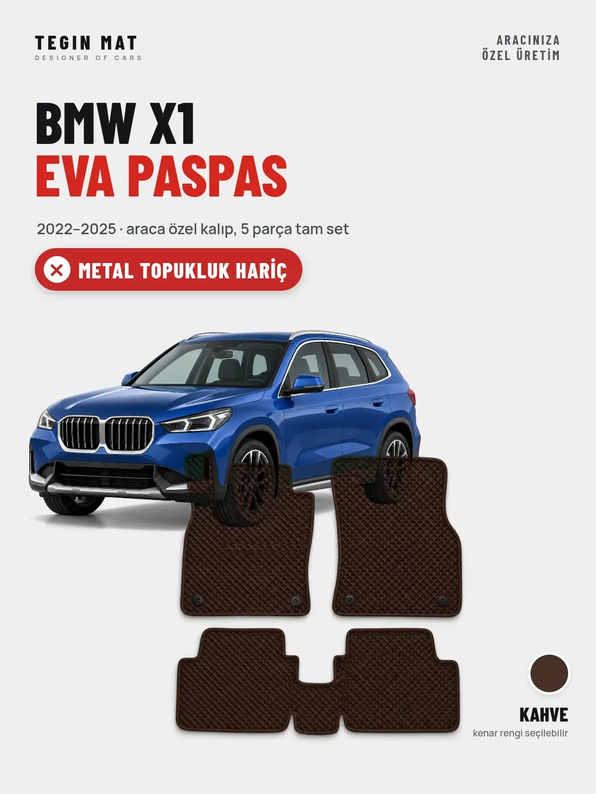 BMW X1 EVA Oto Paspas Tam Set (2022–2025) Kahve – Metal Topukluk Hariç (1)