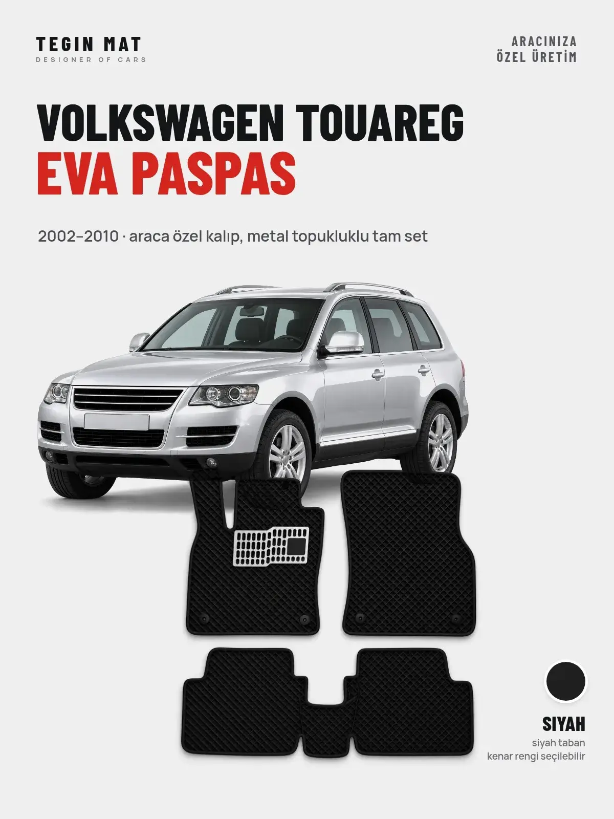 Volkswagen Touareg EVA Oto Paspas Tam Set (2002–2010) Siyah – Araca Özel Kalıp (1)