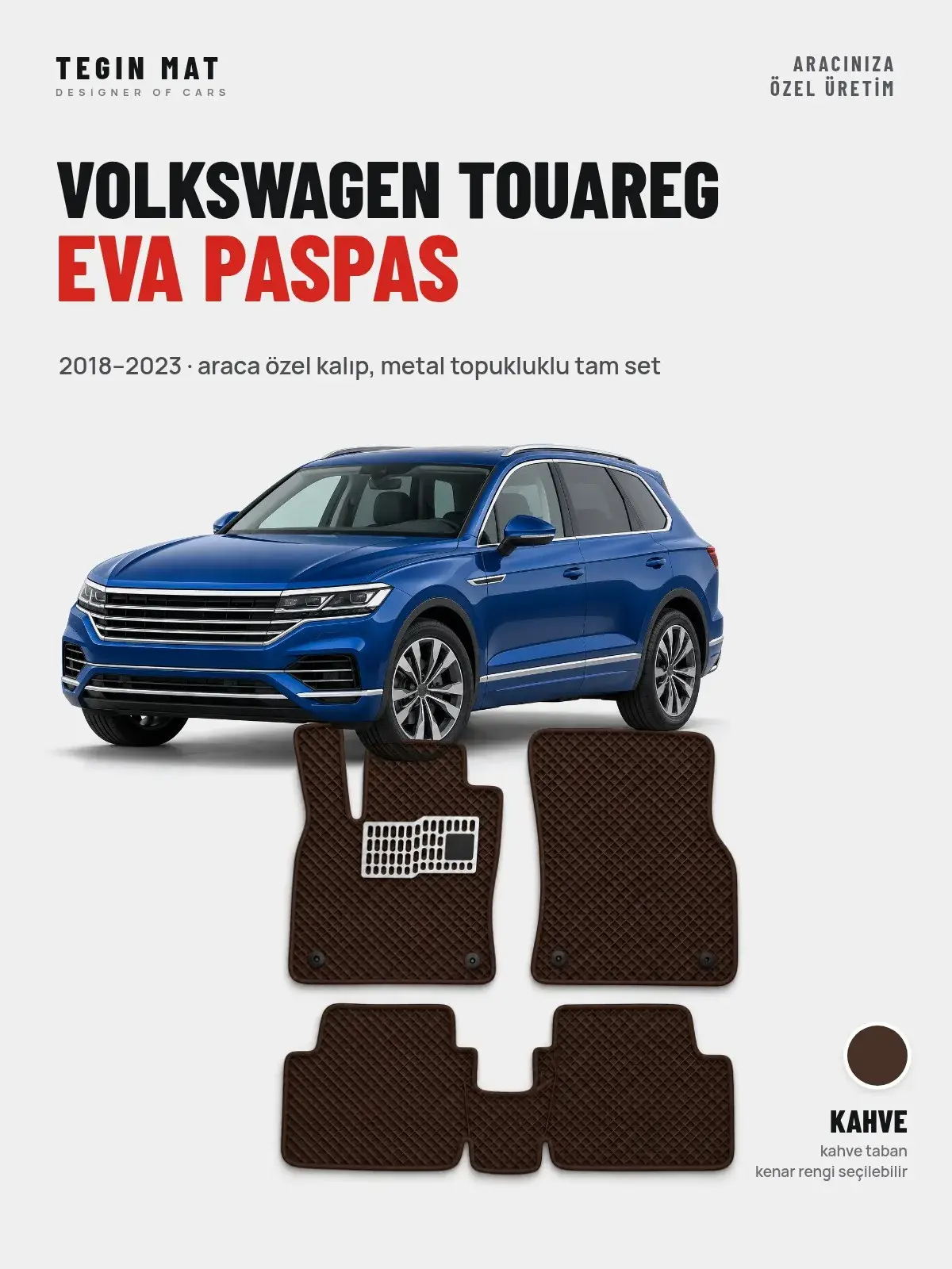 Volkswagen Touareg EVA Oto Paspas Tam Set (2018–2023) Kahve – Araca Özel Kalıp (1)