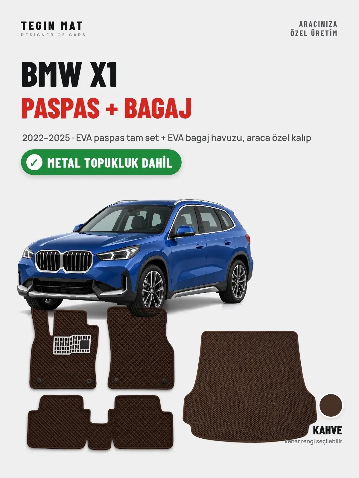 BMW X1 EVA Paspas + Bagaj Havuzu Seti (2022–2025) Kahve – Metal Topukluk Dahil (1)