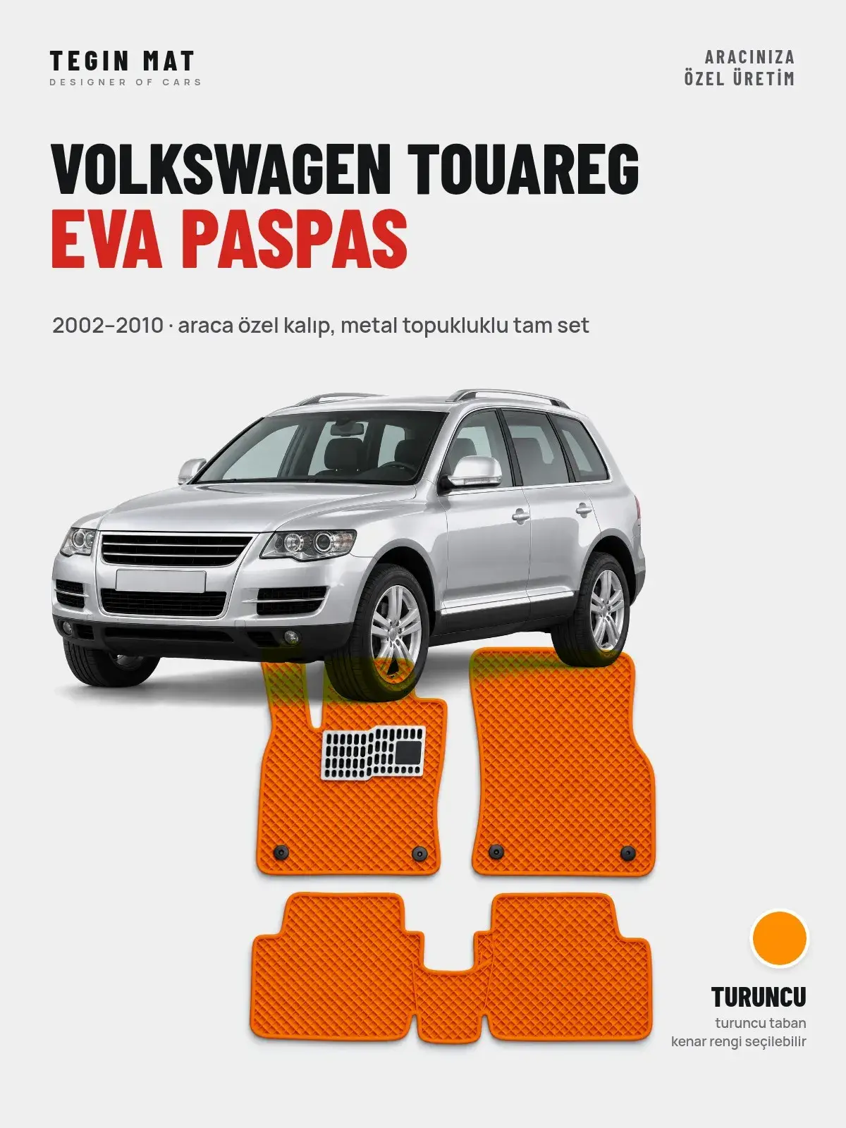 Volkswagen Touareg EVA Oto Paspas Tam Set (2002–2010) Turuncu – Araca Özel Kalıp (1)