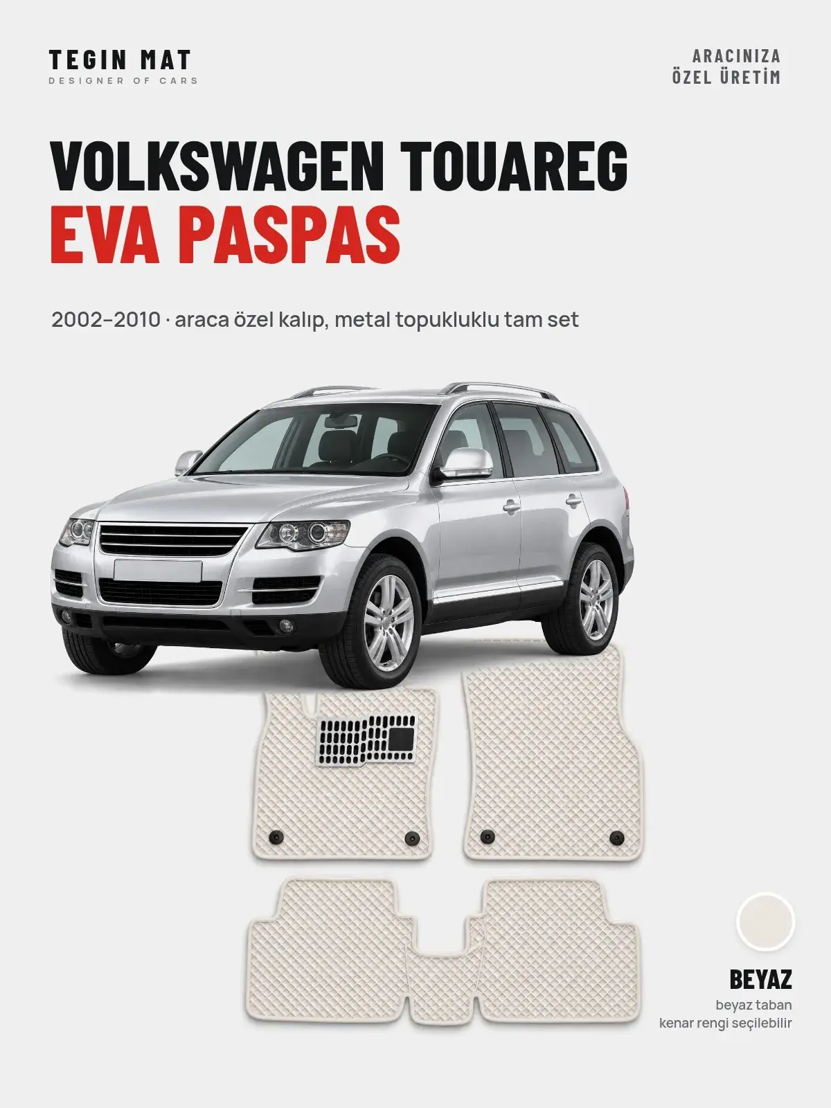 Volkswagen Touareg EVA Oto Paspas Tam Set (2002–2010) Beyaz – Araca Özel Kalıp (1)
