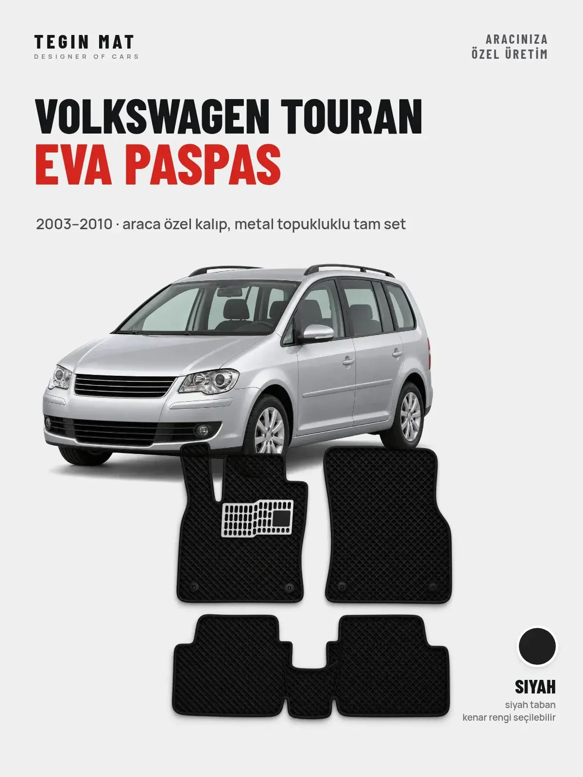 Volkswagen Touran EVA Oto Paspas Tam Set (2003–2010) Siyah – Araca Özel Kalıp (1)