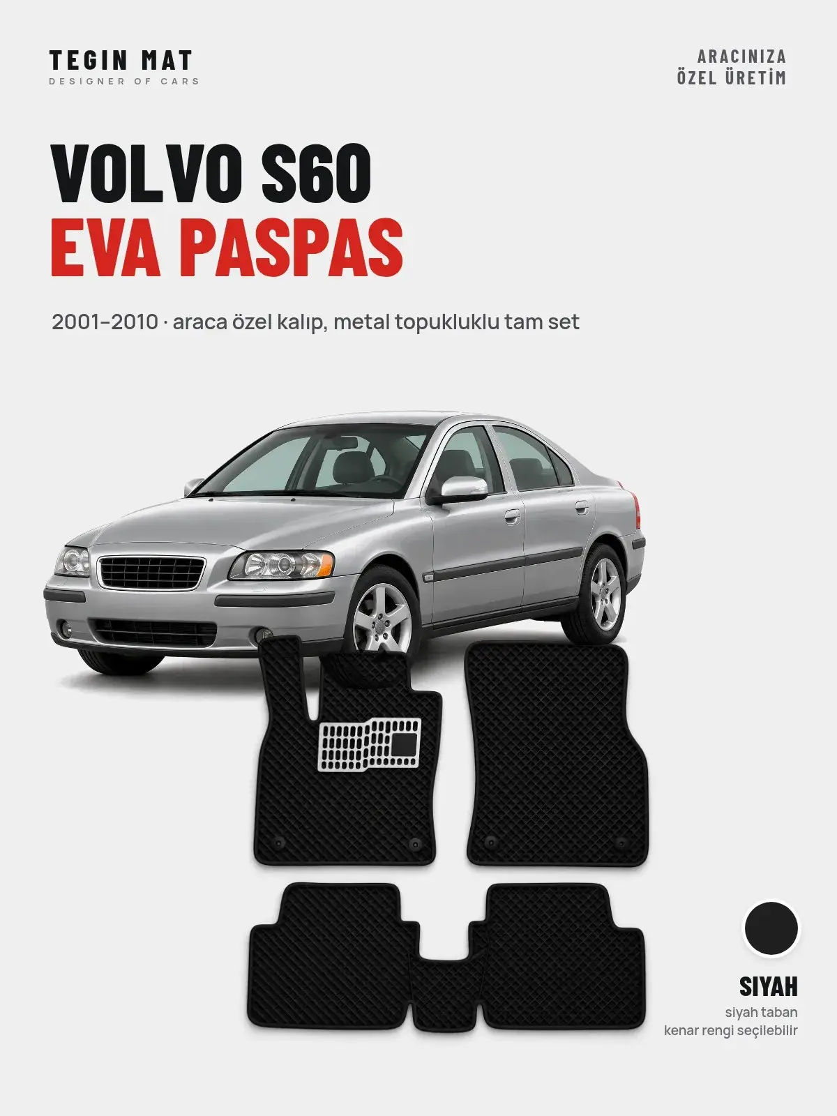 Volvo S60 EVA Oto Paspas Tam Set (2001–2010) Siyah – Araca Özel Kalıp (1)