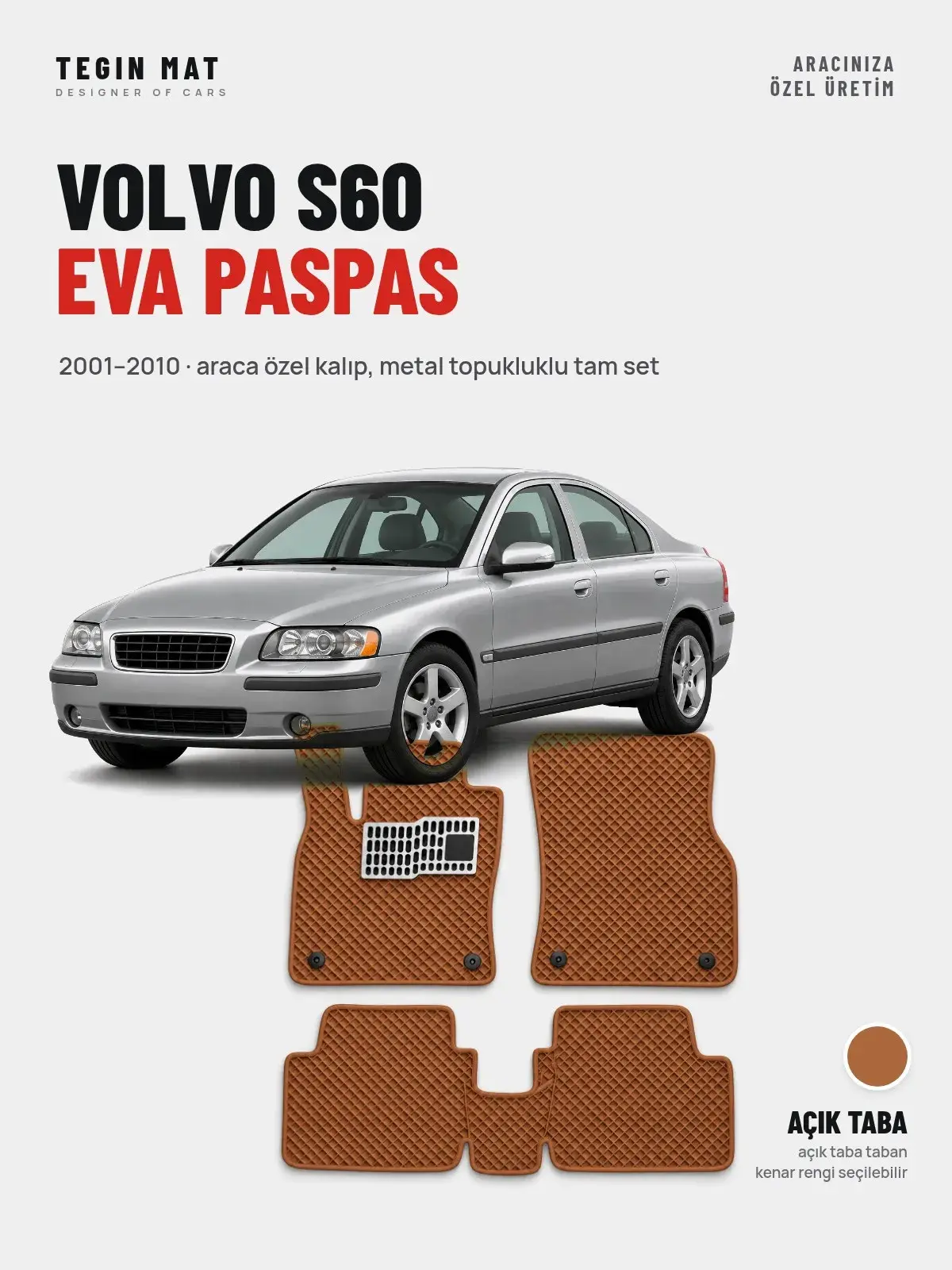 Volvo S60 EVA Oto Paspas Tam Set (2001–2010) Açık Taba – Araca Özel Kalıp (1)
