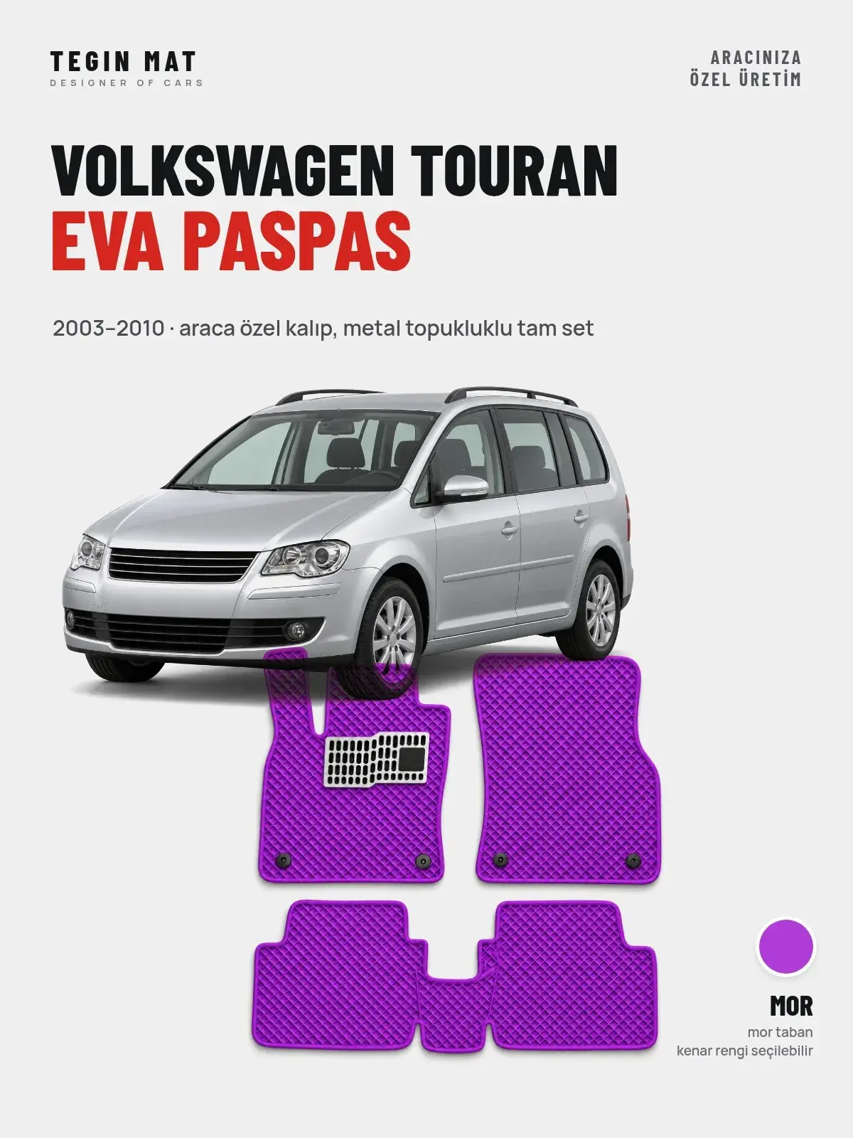 Volkswagen Touran EVA Oto Paspas Tam Set (2003–2010) Mor – Araca Özel Kalıp (1)