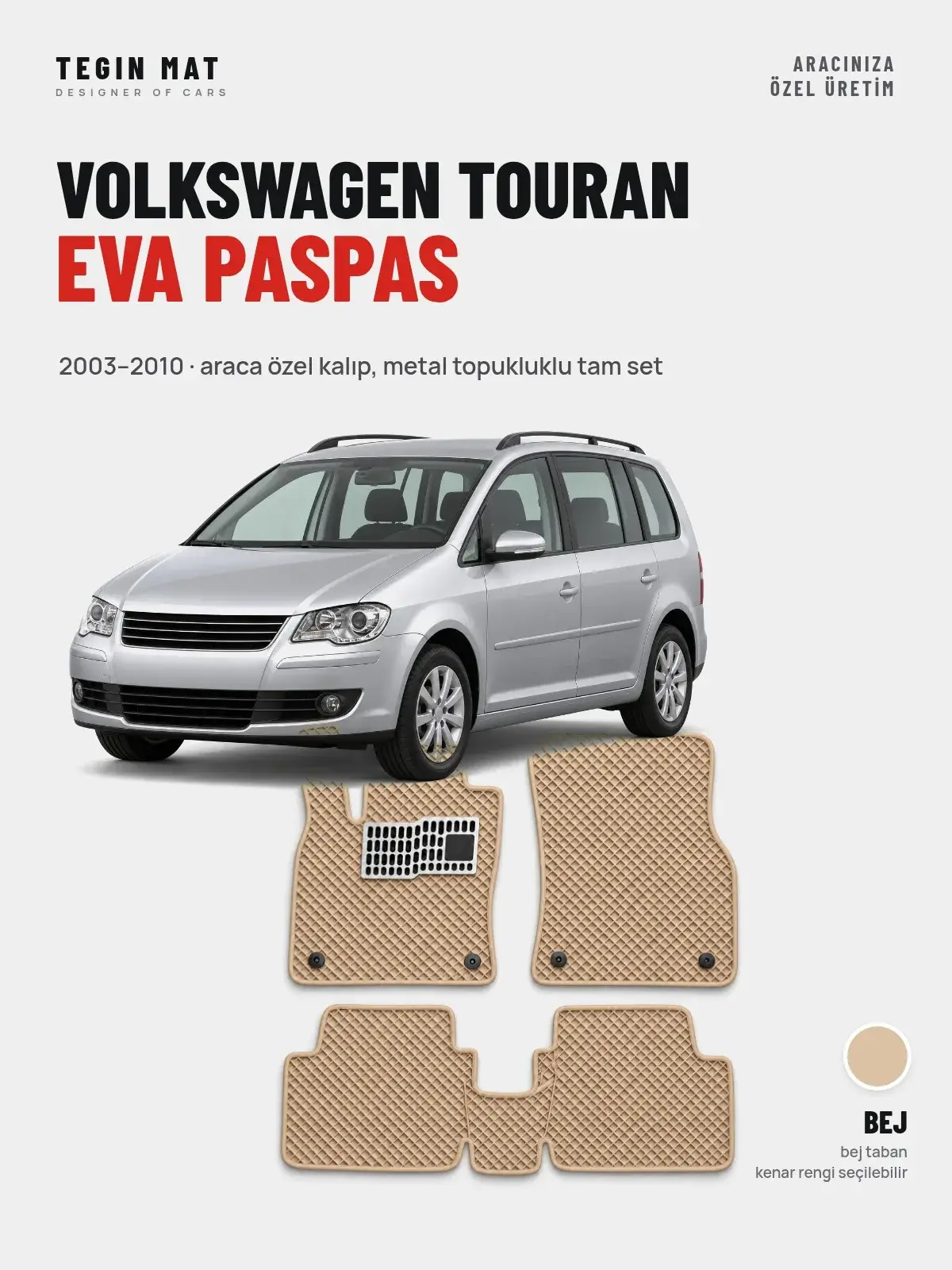 Volkswagen Touran EVA Oto Paspas Tam Set (2003–2010) Bej – Araca Özel Kalıp (1)