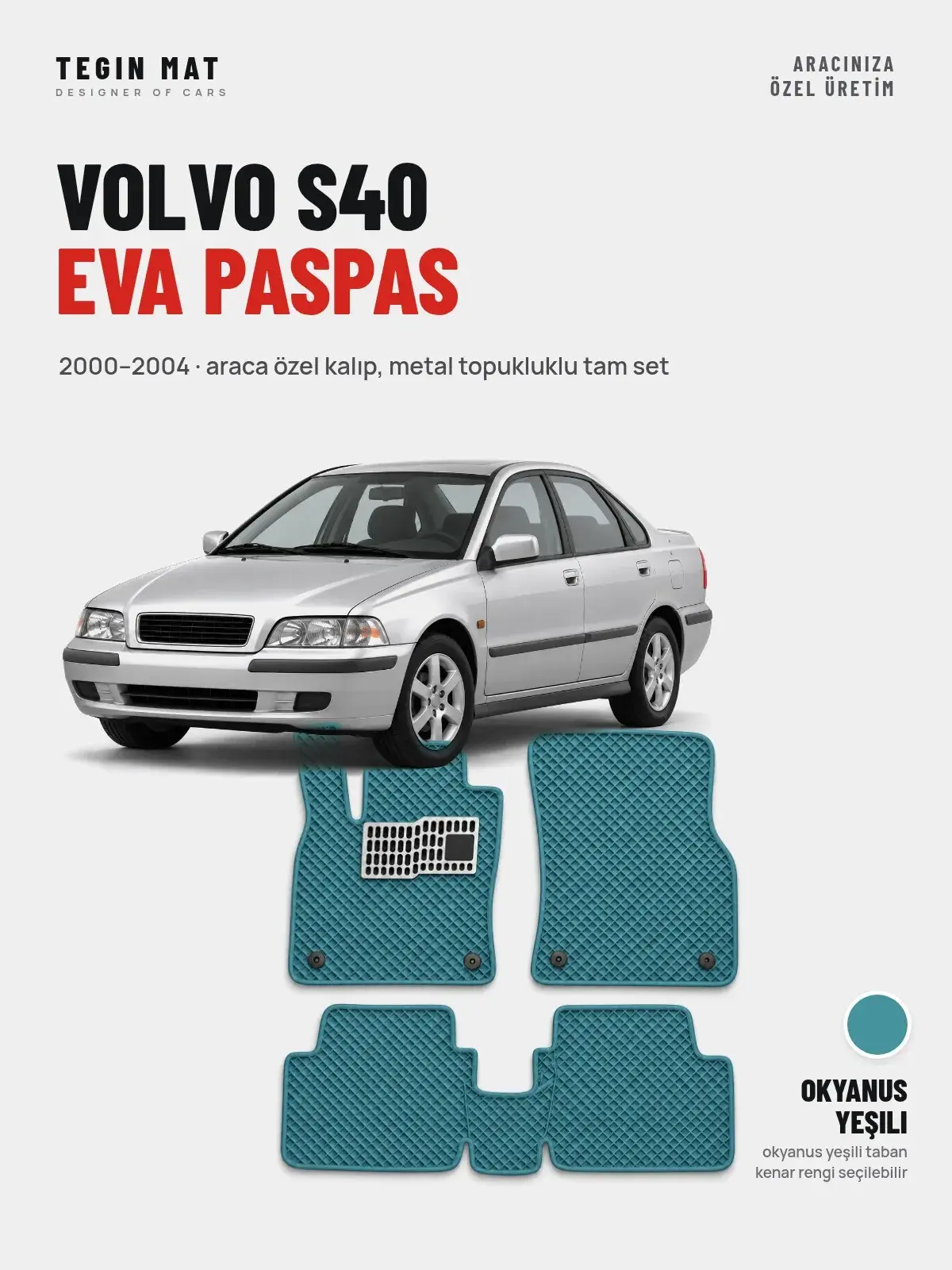 Volvo S40 EVA Oto Paspas Tam Set (2000–2004) Okyanus Yeşili – Araca Özel Kalıp (1)