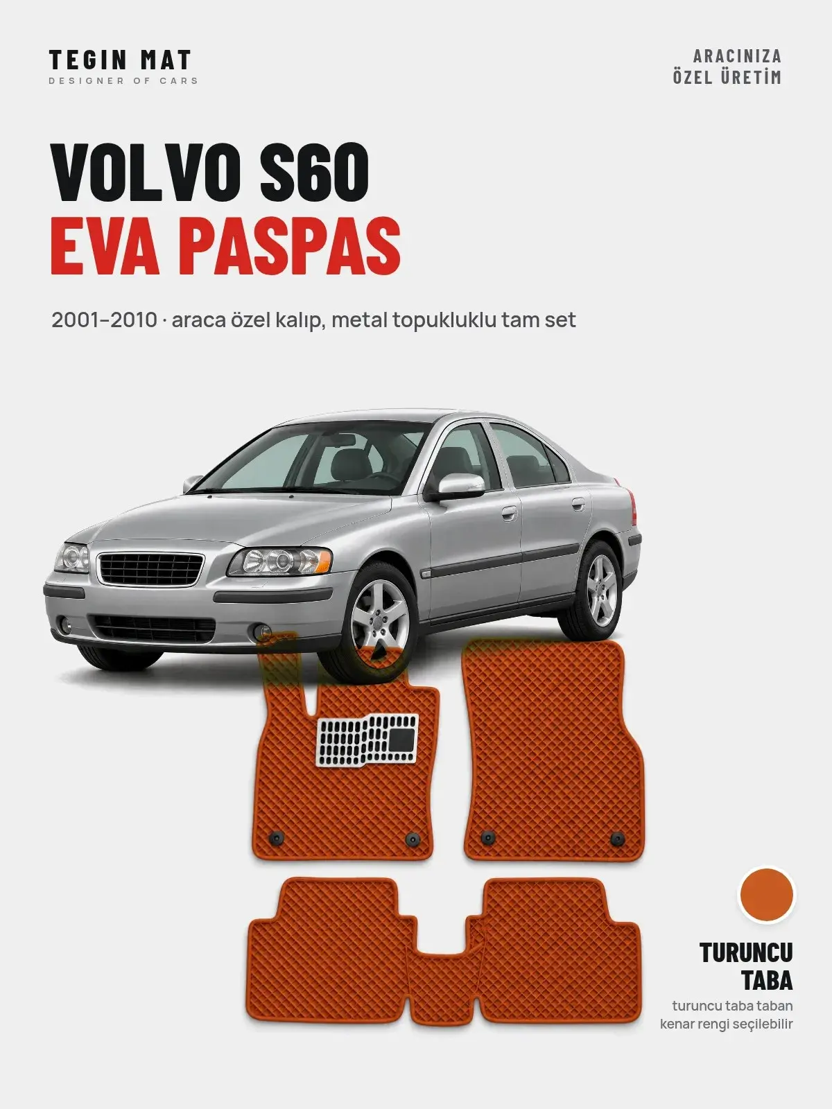 Volvo S60 EVA Oto Paspas Tam Set (2001–2010) Turuncu Taba – Araca Özel Kalıp (1)