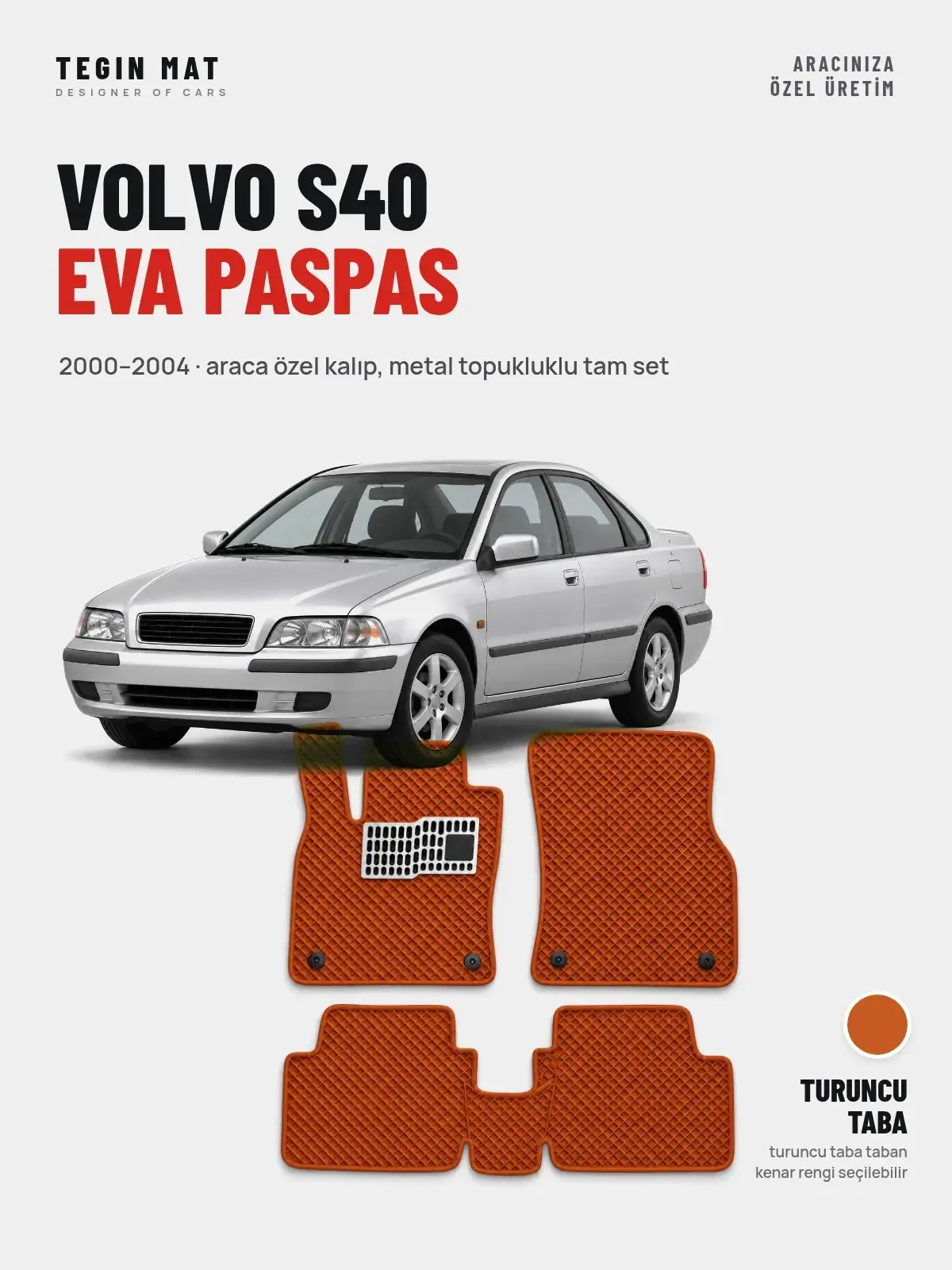 Volvo S40 EVA Oto Paspas Tam Set (2000–2004) Turuncu Taba – Araca Özel Kalıp (1)