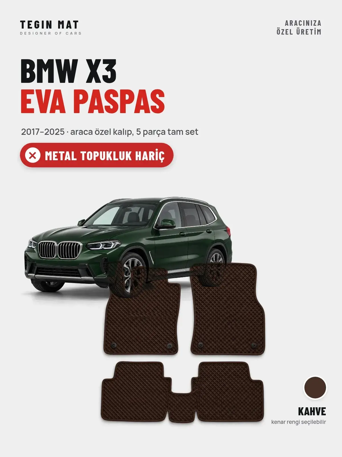 BMW X3 EVA Oto Paspas Tam Set (2017–2025) Kahve – Metal Topukluk Hariç (1)