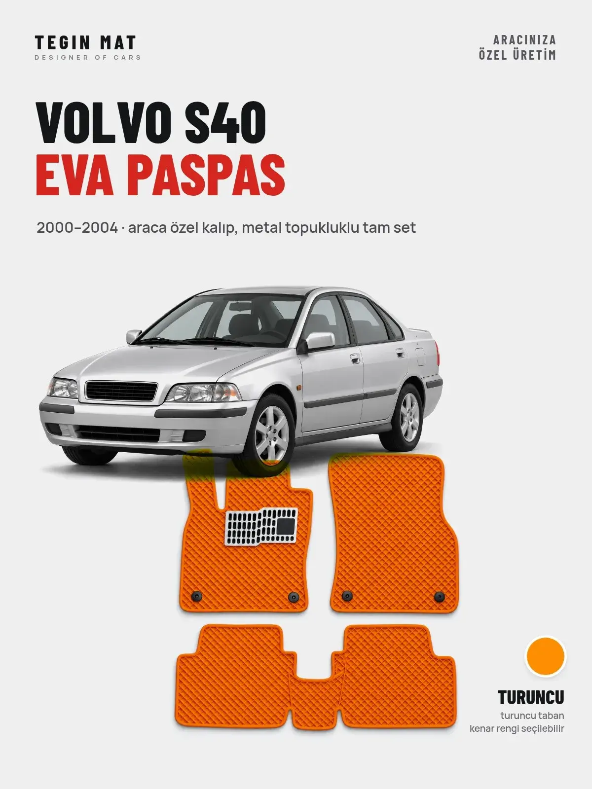 Volvo S40 EVA Oto Paspas Tam Set (2000–2004) Turuncu – Araca Özel Kalıp (1)