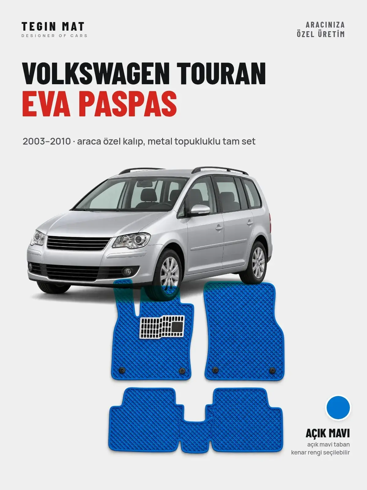 Volkswagen Touran EVA Oto Paspas Tam Set (2003–2010) Açık Mavi – Araca Özel Kalıp (1)