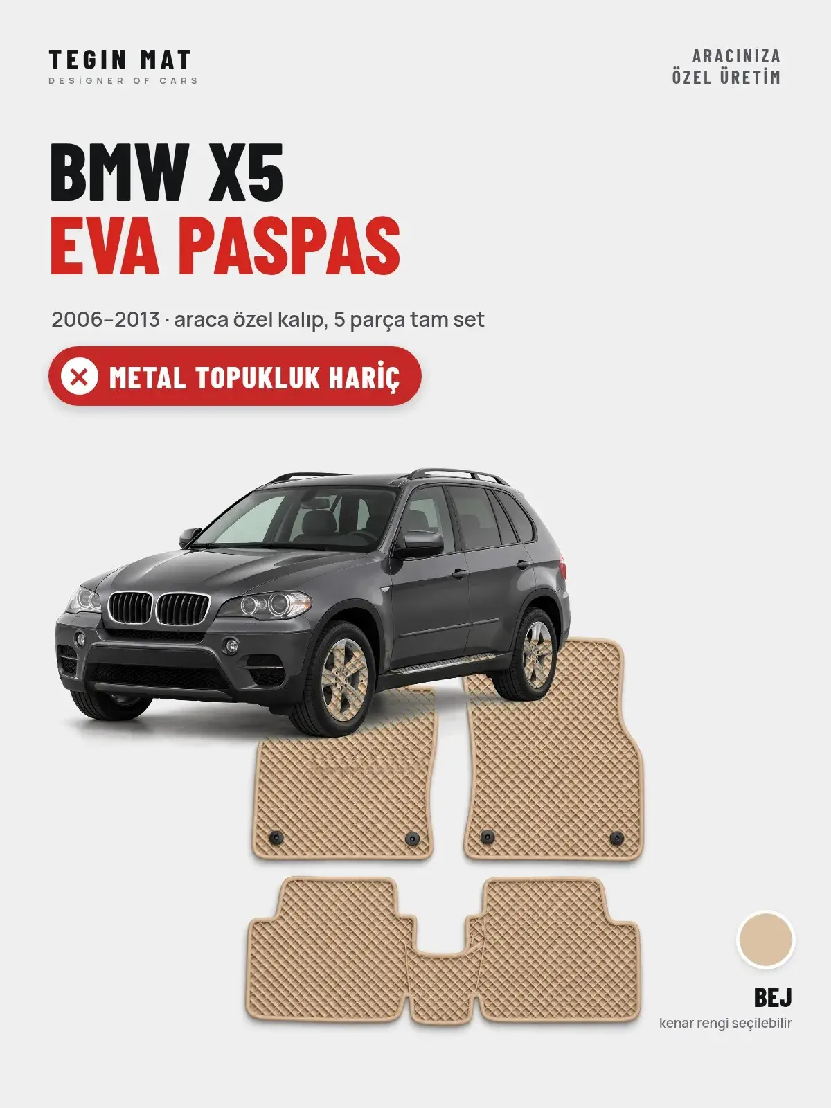 BMW X5 EVA Oto Paspas Tam Set (2006–2013) Bej – Metal Topukluk Hariç (1)