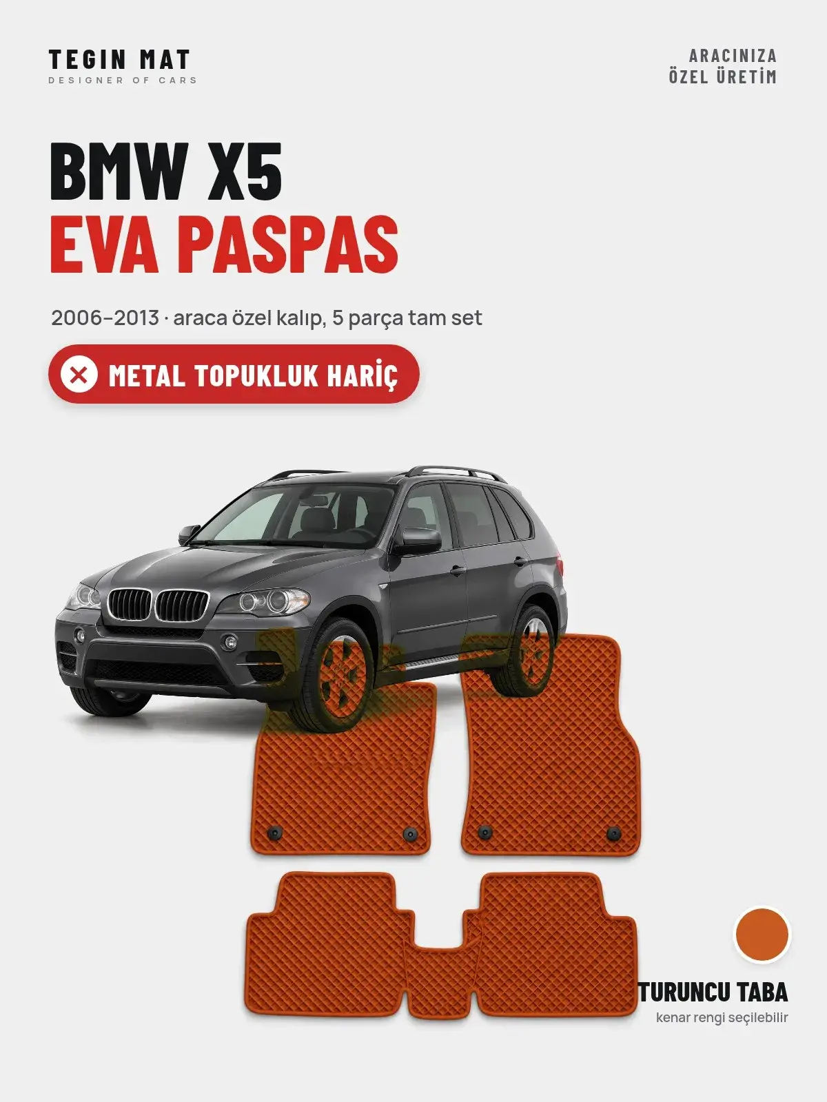 BMW X5 EVA Oto Paspas Tam Set (2006–2013) Turuncu Taba – Metal Topukluk Hariç (1)