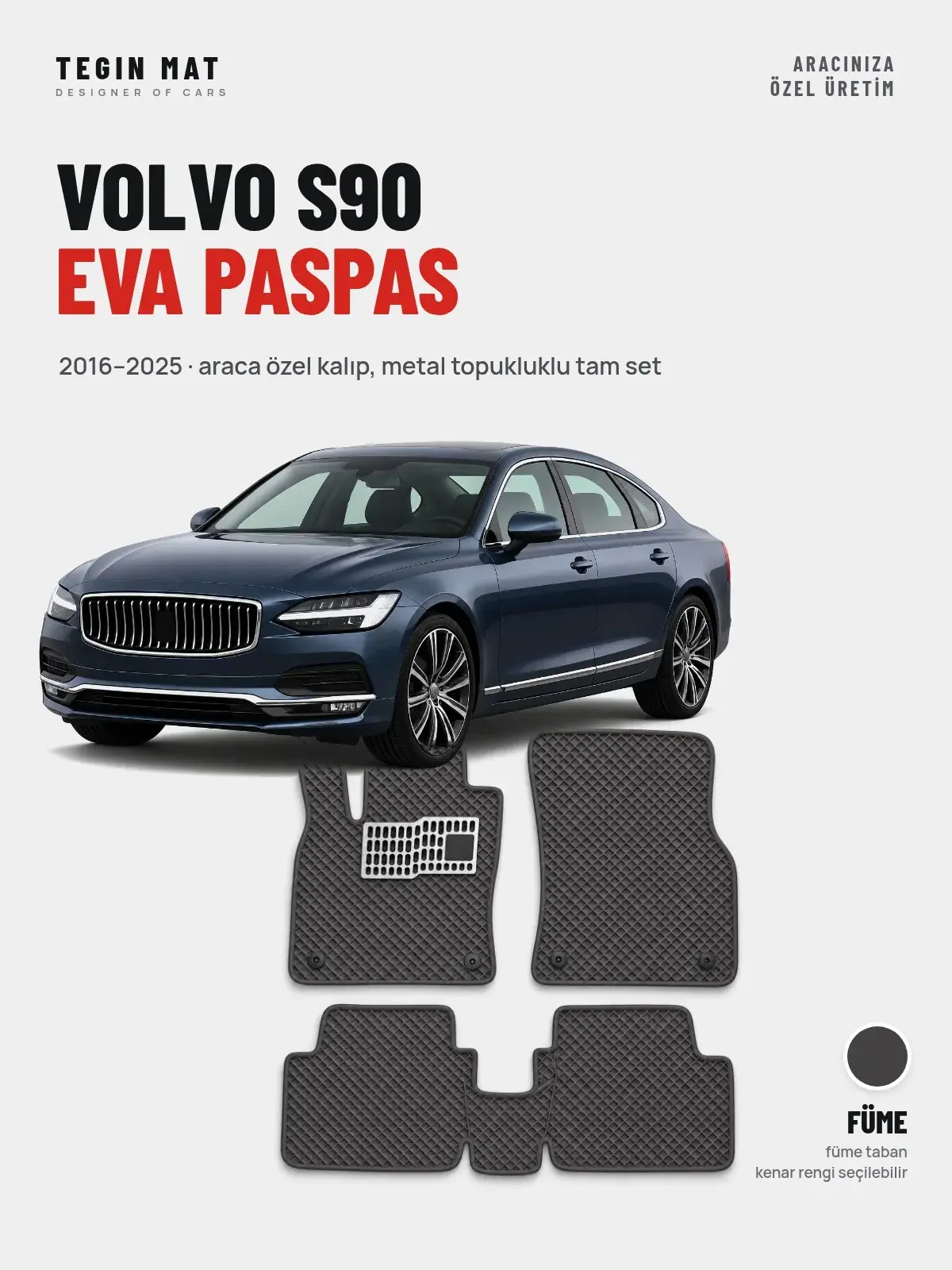 Volvo S90 EVA Oto Paspas Tam Set (2016–2025) Füme – Araca Özel Kalıp (1)