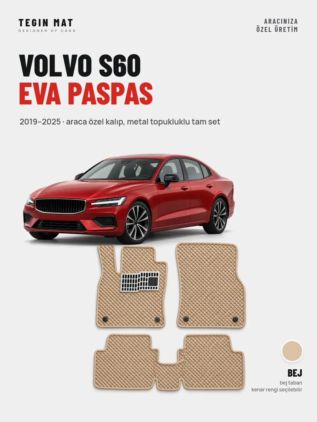Volvo S60 EVA Oto Paspas Tam Set (2019–2025) Bej – Araca Özel Kalıp (1)