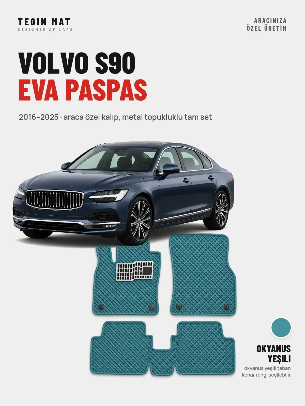 Volvo S90 EVA Oto Paspas Tam Set (2016–2025) Okyanus Yeşili – Araca Özel Kalıp (1)