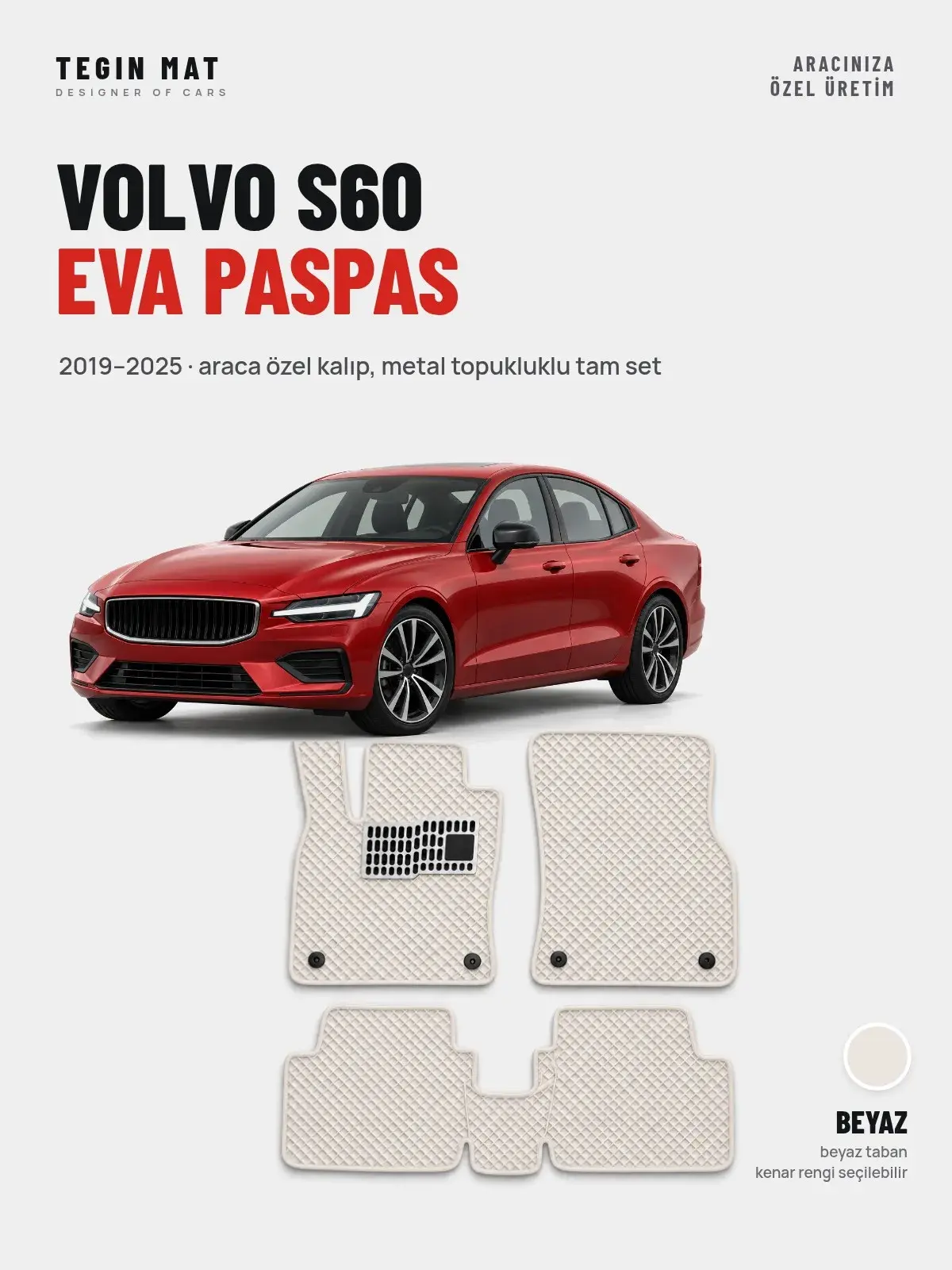 Volvo S60 EVA Oto Paspas Tam Set (2019–2025) Beyaz – Araca Özel Kalıp (1)