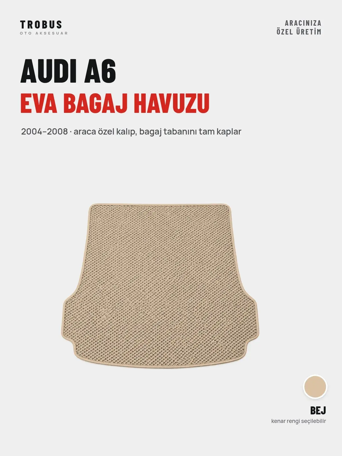 Audi A6 EVA Bagaj Havuzu (2004–2008) Bej – Araca Özel Kalıp (1)