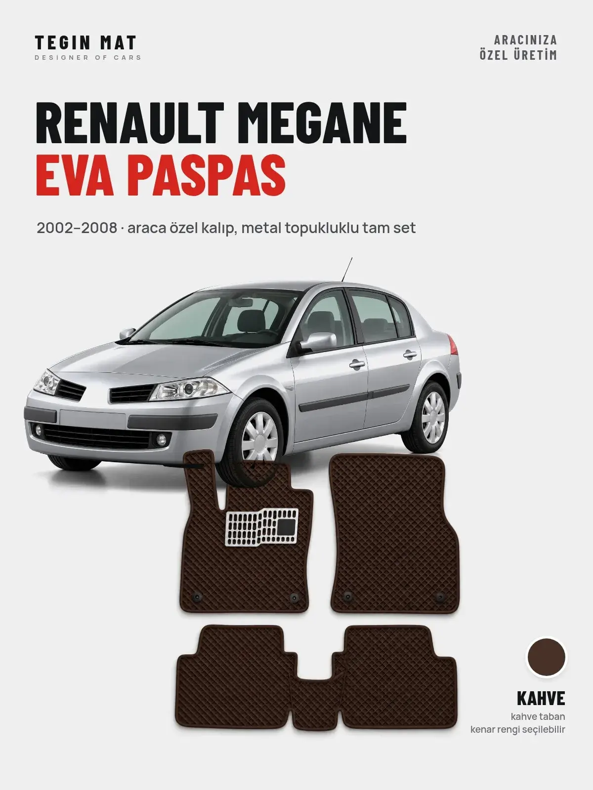 Renault Megane EVA Oto Paspas Tam Set (2002–2008) Kahve – Araca Özel Kalıp (1)