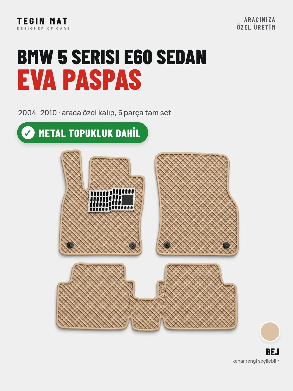 BMW 5 Serisi E60 Sedan EVA Oto Paspas Tam Set (2004–2010) Bej – Metal Topukluk Dahil (1)