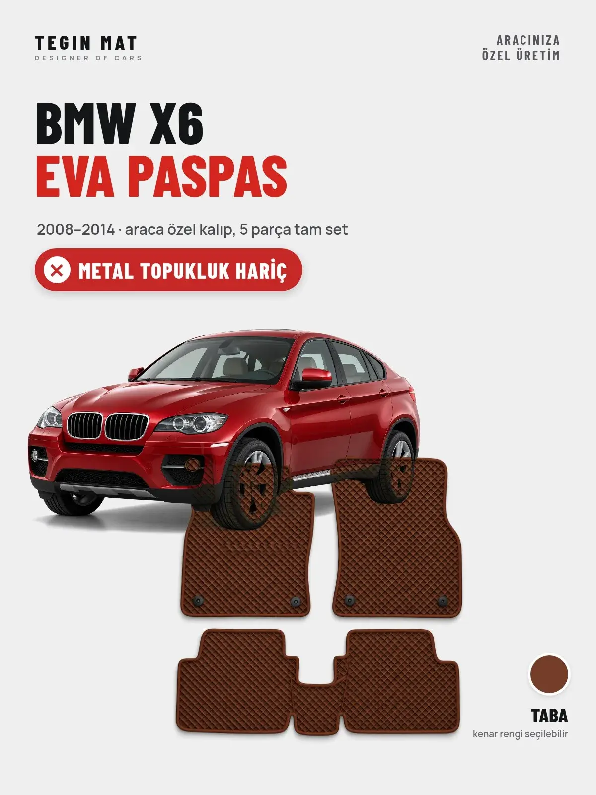 BMW X6 EVA Oto Paspas Tam Set (2008–2014) Taba – Metal Topukluk Hariç (1)