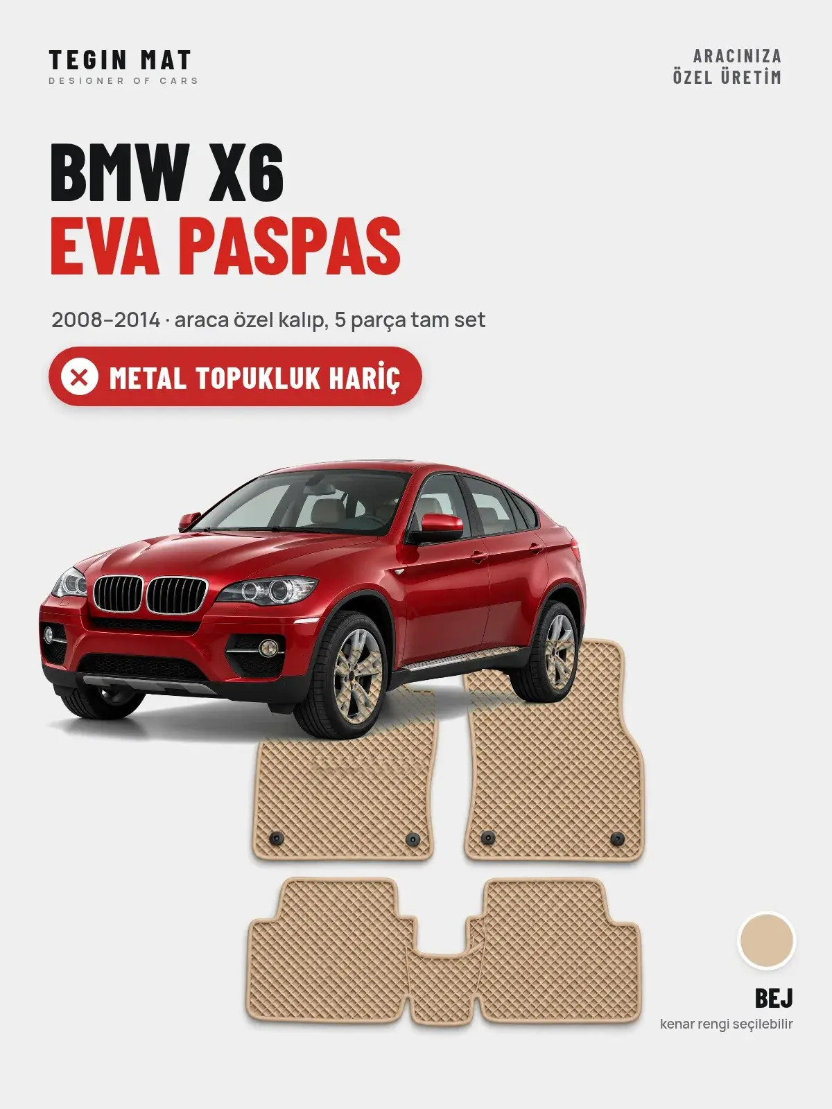 BMW X6 EVA Oto Paspas Tam Set (2008–2014) Bej – Metal Topukluk Hariç (1)