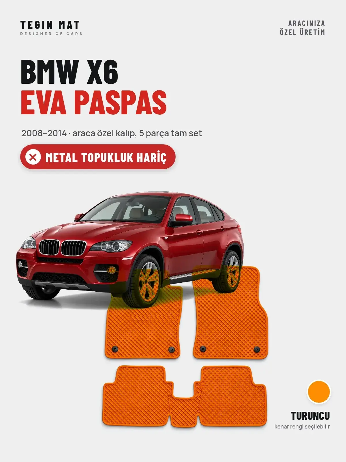 BMW X6 EVA Oto Paspas Tam Set (2008–2014) Turuncu – Metal Topukluk Hariç (1)