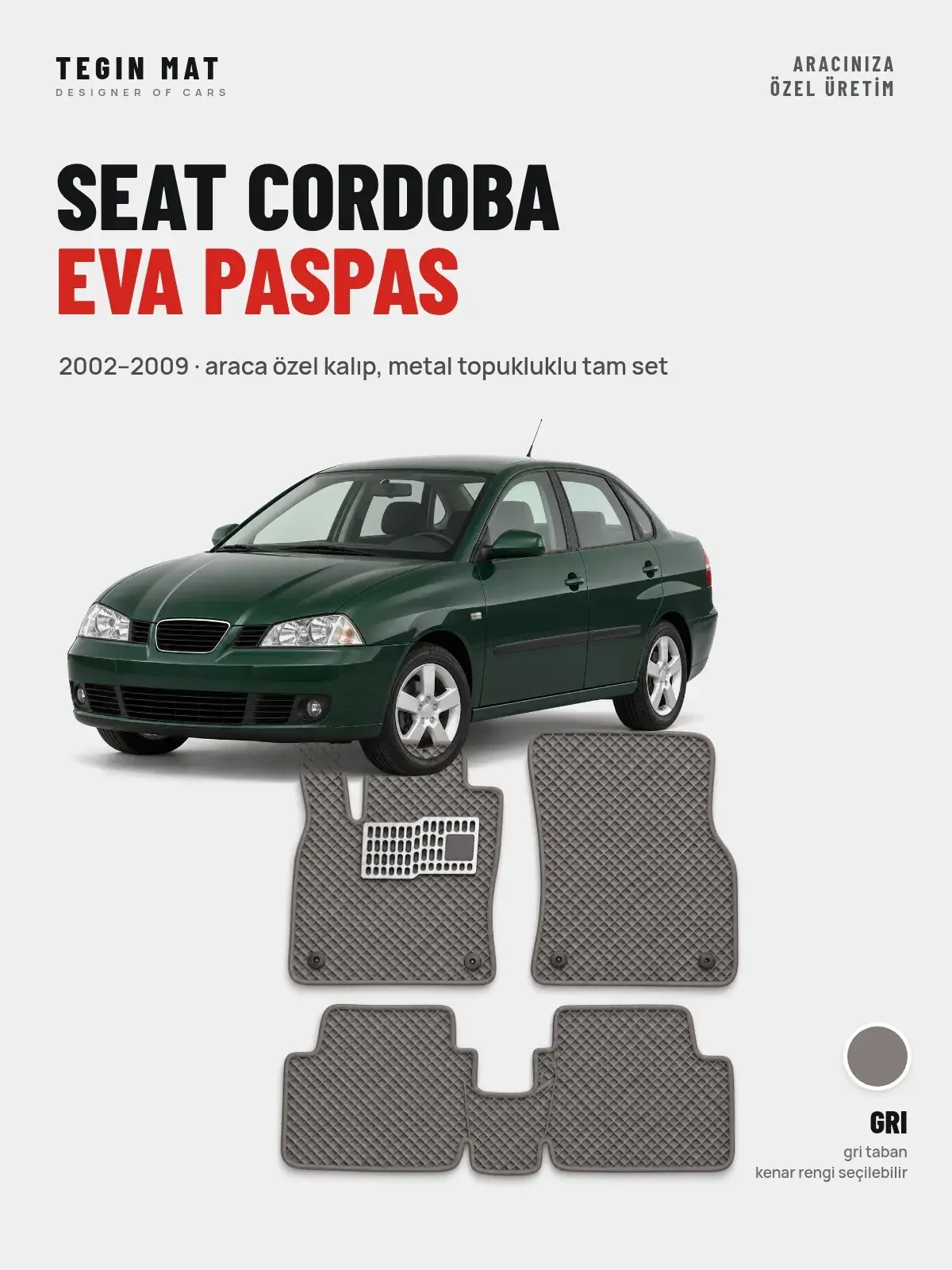Seat Cordoba EVA Oto Paspas Tam Set (2002–2009) Gri – Araca Özel Kalıp (1)