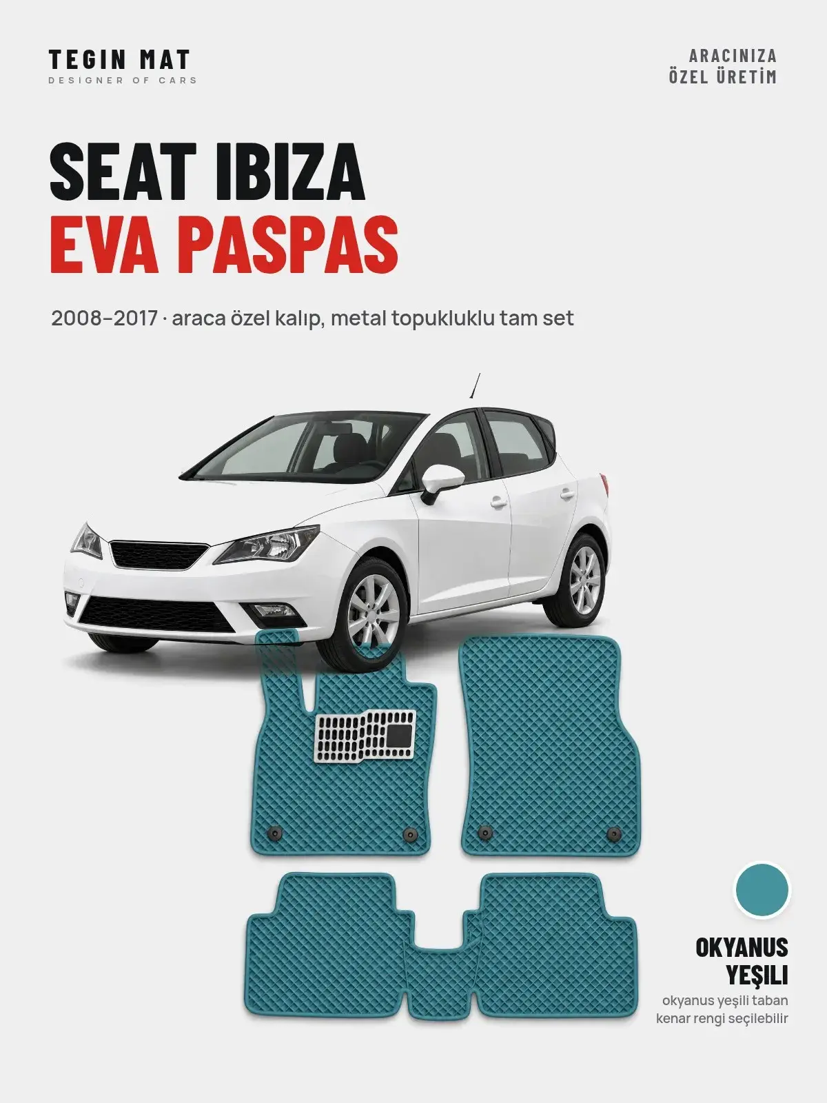Seat Ibiza EVA Oto Paspas Tam Set (2008–2017) Okyanus Yeşili – Araca Özel Kalıp (1)