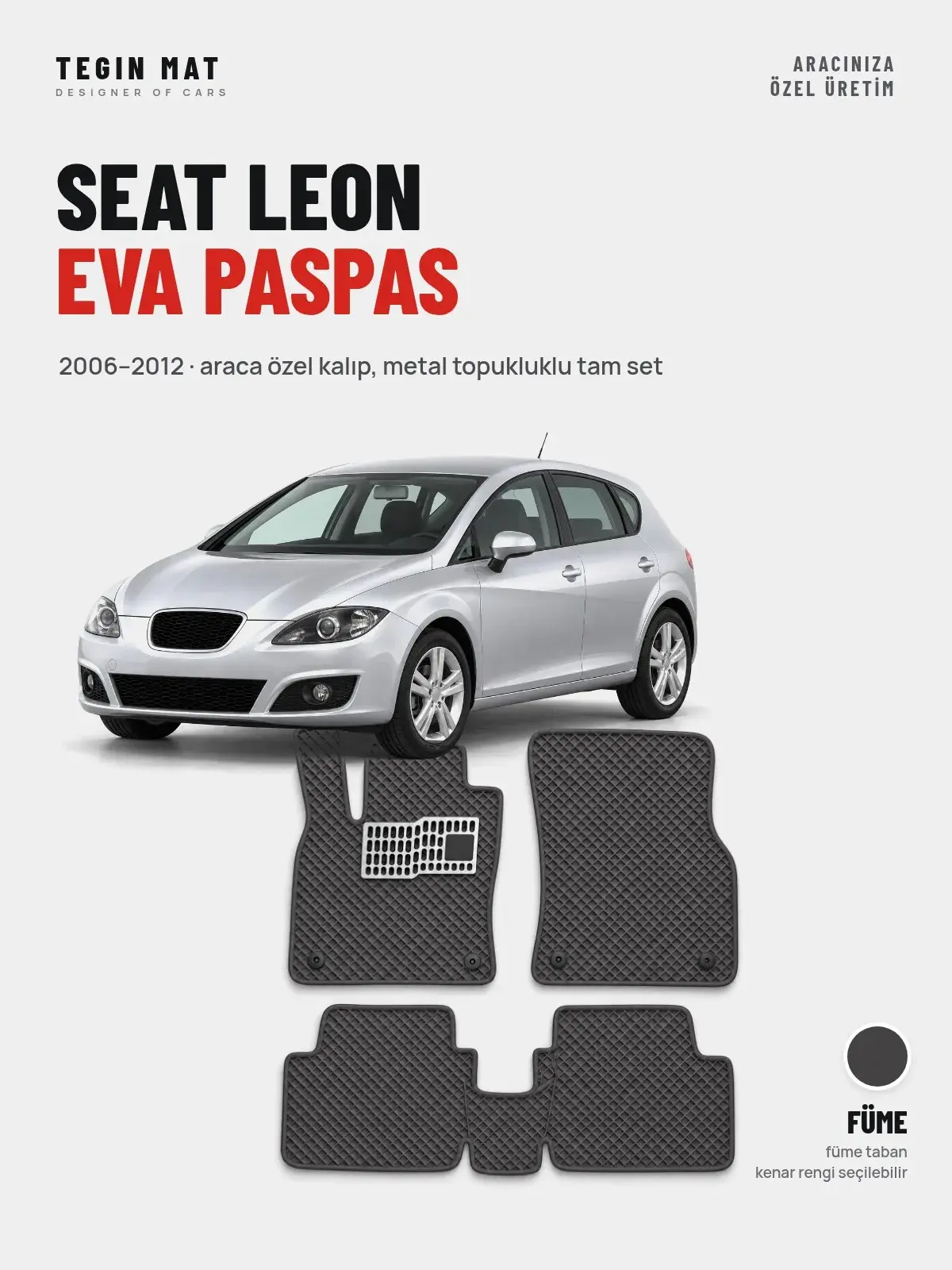 Seat Leon EVA Oto Paspas Tam Set (2006–2012) Füme – Araca Özel Kalıp (1)
