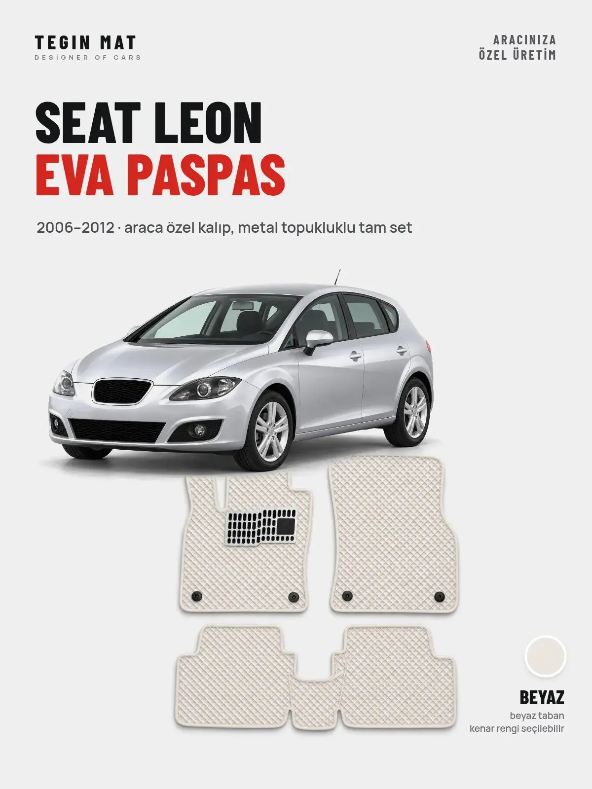 Seat Leon EVA Oto Paspas Tam Set (2006–2012) Beyaz – Araca Özel Kalıp (1)
