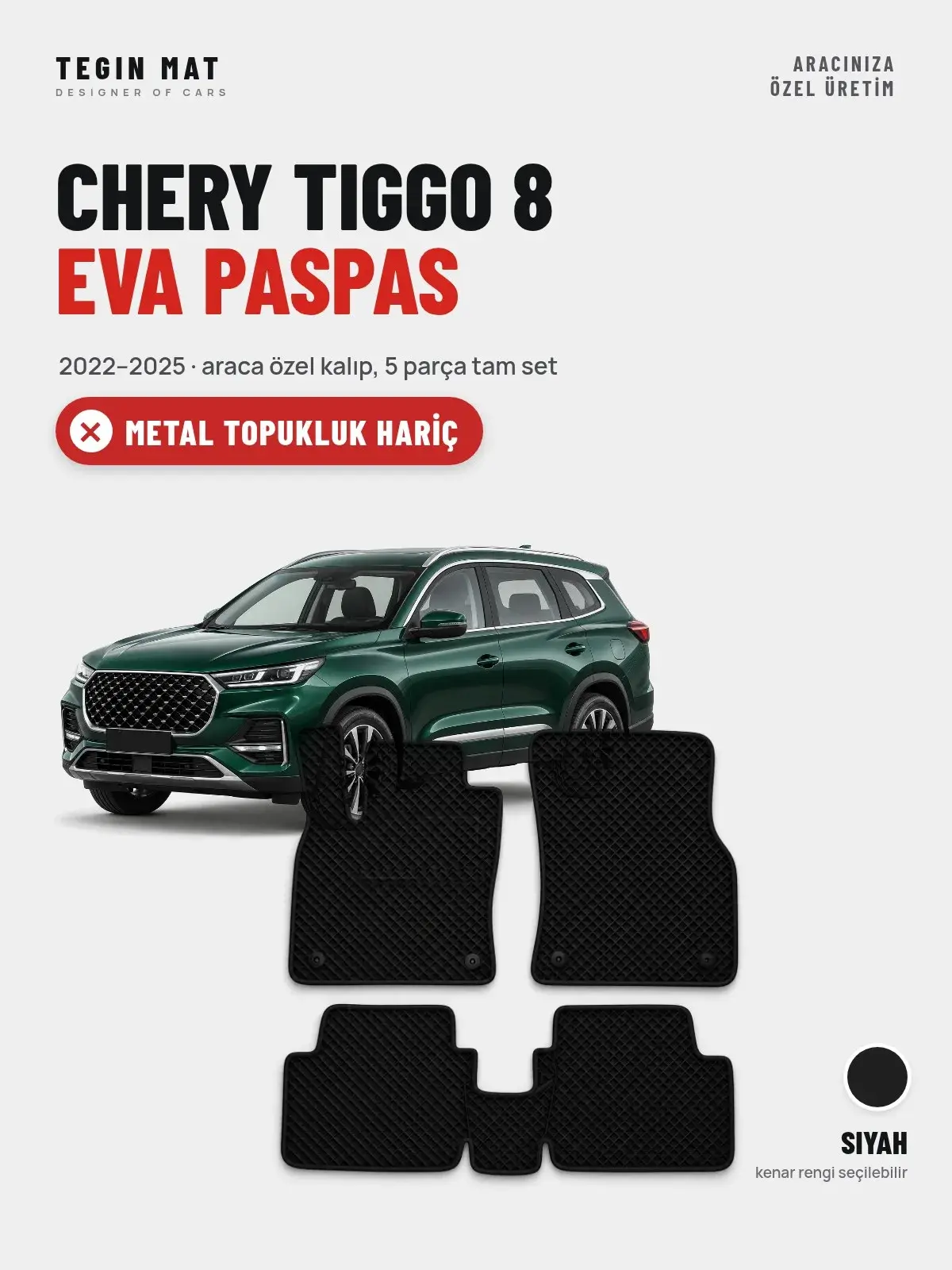Chery Tiggo 8 EVA Oto Paspas Tam Set (2022–2025) Siyah – Metal Topukluk Hariç (1)