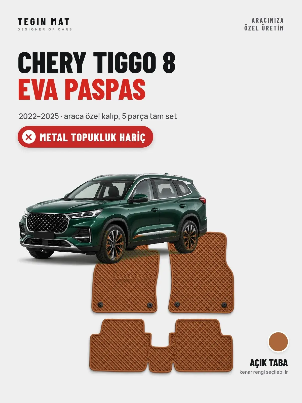 Chery Tiggo 8 EVA Oto Paspas Tam Set (2022–2025) Açık Taba – Metal Topukluk Hariç (1)